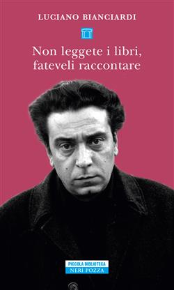 Non leggete i libri, fateveli raccontare