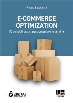 E-commerce Optimization. 50 consigli pratici per aumentare le vendite