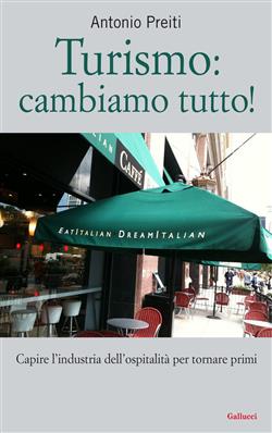 Turismo: cambiamo tutto! Capire l'industria dell'ospitalità per tornare primi