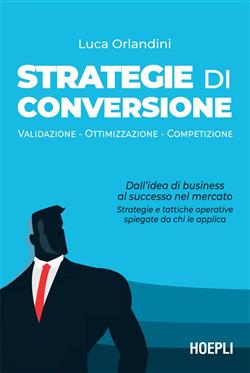Strategie di conversione. Validazione , ottimizzazione, competizione