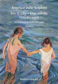Iris & Lily - Due sorelle. L'età dei sogni