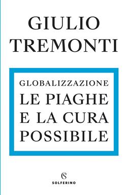 Globalizzazione. Le piaghe e la cura possibile