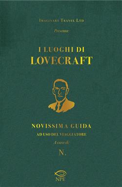 I luoghi di Lovecraft. Novissima guida ad uso del viaggiatore