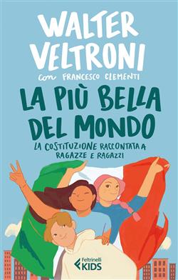 La più bella del mondo. La Costituzione raccontata a ragazze e ragazzi