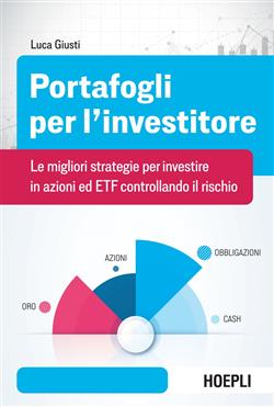 Portafogli per l'investitore. Le migliori strategie per investire in azioni ed ETF controllando il rischio