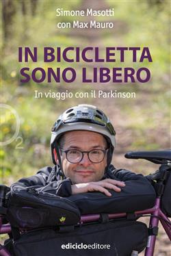 In bicicletta sono libero. In viaggio con il Parkinson