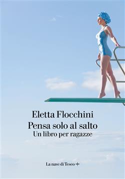 Pensa solo al salto. Un libro per ragazze