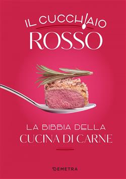Il cucchiaio rosso. La bibbia della cucina di carne