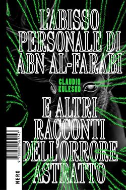 L'abisso personale di Abn Al-Farabi e altri racconti dell'orrore astratto