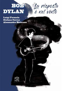 Bob Dylan. La risposta è nel vento