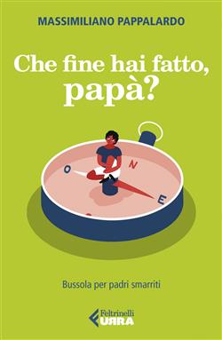 Che fine hai fatto, papà?