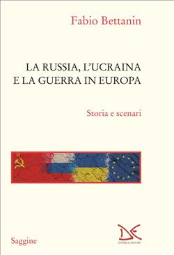 La Russia, l'Ucraina e la guerra in Europa