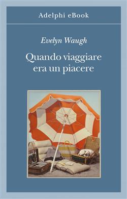 Quando viaggiare era un piacere