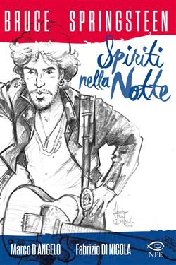 Bruce Springsteen. Spiriti nella notte