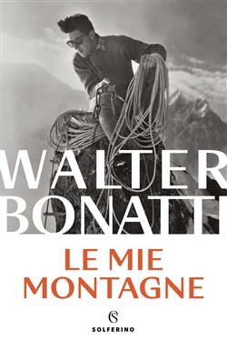 Le mie montagne. Ediz. integrale