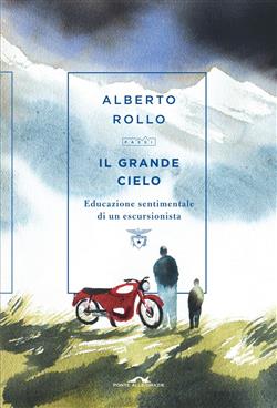 Il grande cielo. Educazione sentimentale di un escursionista