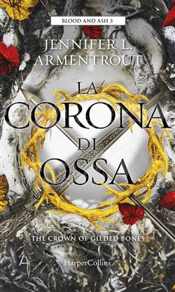La corona di ossa. Blood and Ash