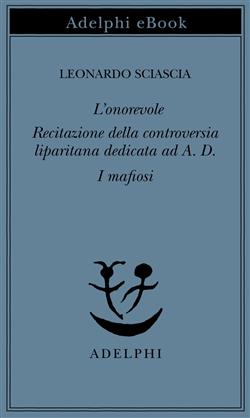 L'onorevole - Recitazione della controversia liparitana dedicata ad A. D. - I mafiosi