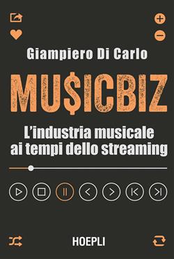 MusicBiz. L'industria musicale ai tempi dello streaming