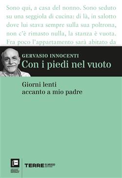 Con i piedi nel vuoto. Giorni lenti accanto a mio padre