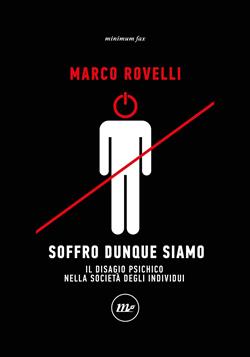 Soffro dunque siamo. Il disagio psichico nella società degli individui
