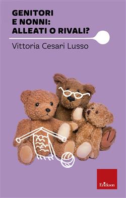 Genitori e nonni: alleati o rivali?