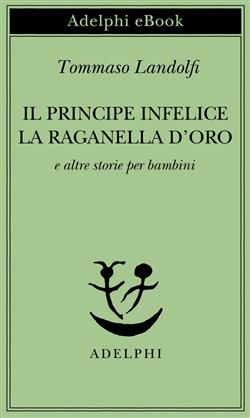 Il principe infelice - La raganella d'oro