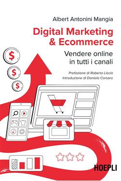 Digital marketing & ecommerce. Vendere online in tutti i canali