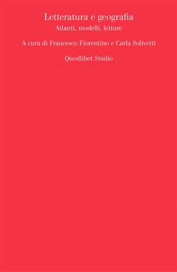 Letteratura e geografia. Atlanti, modelli, letture