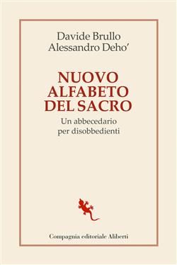 Nuovo alfabeto del sacro. Un abbecedario per disobbedienti