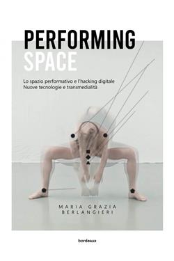 Performing space. Lo spazio performativo e l'hacking digitale