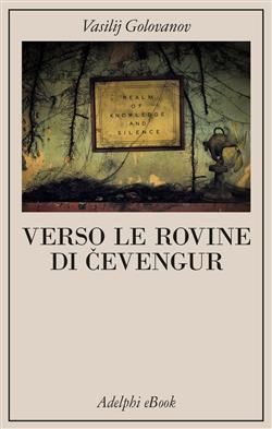 Verso le rovine di Čevengur