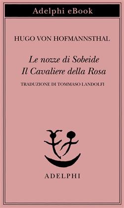 Le nozze di Sobeide - Il Cavaliere della Rosa