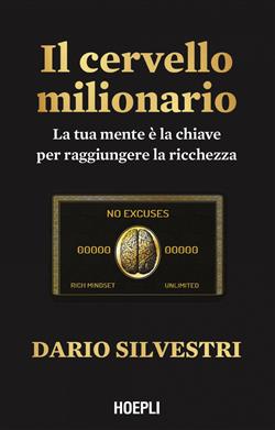 Il cervello milionario. La tua mente è la chiave per raggiungere la ricchezza