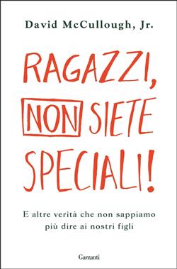Ragazzi, non siete speciali!