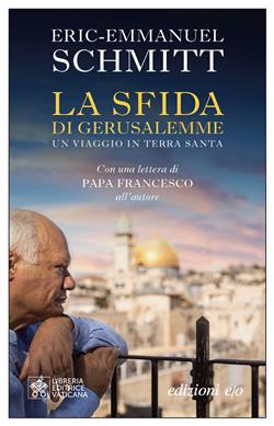 La sfida di Gerusalemme. Un viaggio in Terra santa