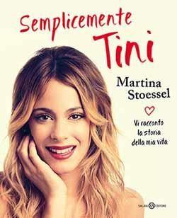 Semplicemente Tini. Vi racconto la storia della mia vita