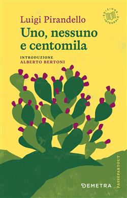 Uno, nessuno e centomila. Ediz. integrale