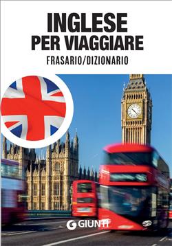 Inglese per viaggiare. Frasario, dizionario