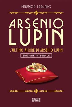 Arsenio Lupin. L'ultimo amore