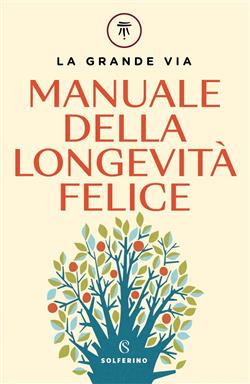 Manuale della longevità felice
