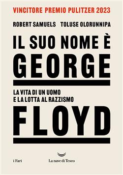 Il suo nome è George Floyd. La vita di un uomo e la lotta al razzismo