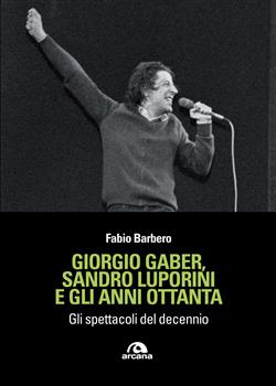 Giorgio Gaber, Sandro Luporini e gli anni ottanta