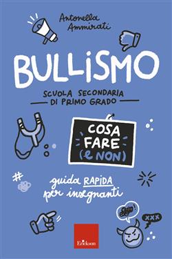 Bullismo - Cosa fare (e non) - Scuola secondaria