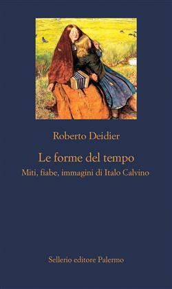 Le forme del tempo. Miti, fiabe, immagini di Italo Calvino