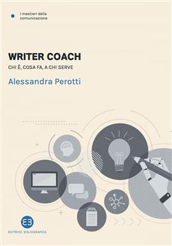 Writer coach. Chi è, cosa fa, a chi serve