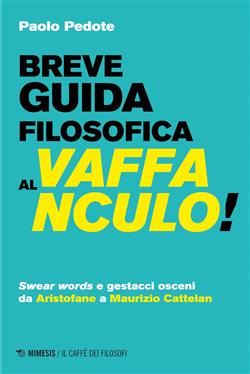 Breve guida filosofica al vaffanculo!
