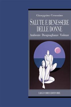 Salute e benessere delle donne. Ambiente disuguaglianze violenze
