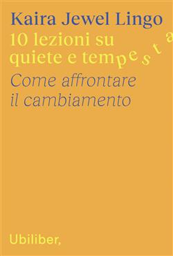 10 lezioni su quiete e tempesta. Come affrontare il cambiamento