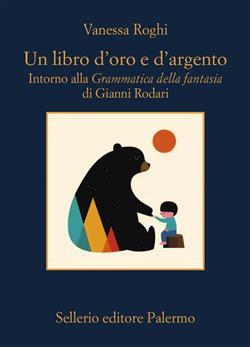 Un libro d'oro e d'argento. Intorno alla "Grammatica della fantasia" di Gianni Rodari